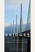 Bridges: A History of the World's Most Spectacular Spans