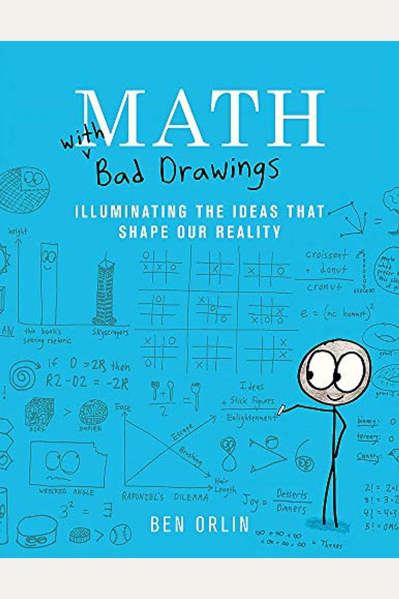 Math With Bad Drawings: Illuminating The Ideas That Shape Our Reality