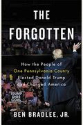 The Forgotten: How The People Of One Pennsylvania County Elected Donald Trump And Changed America
