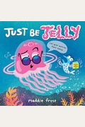 Just Be Jelly