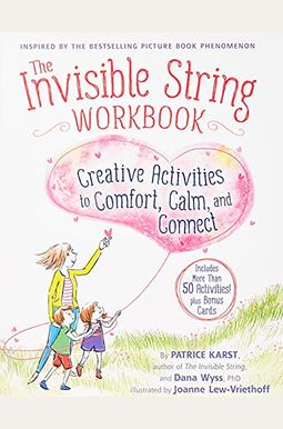 The Invisible String Workbook: Creative Activities To Comfort, Calm, And Connect