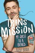 Trans Mission: My Quest To A Beard