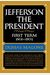 Jefferson: The President, First Term 1801-1805