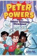 Peter Powers And The Sinister Snowman Showdown!
