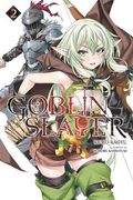 Goblin Slayer, Vol. 2 (Manga) (Goblin Slayer (Manga))