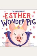 The True Adventures Of Esther The Wonder Pig