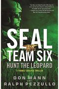 Seal Team Six: Hunt The Leopard (The Seal Team Six Novels) (Seal Team Six: A Thomas Crocker Thriller)