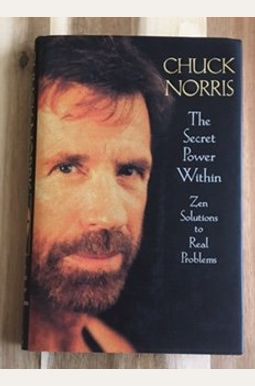 The Secret Power Within: Zen Solutions To Real Problems The Secret Power Within: Zen Solutions To Real Problems