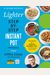 The Lighter Step-By-Step Instant Pot Cookbook: Easy Recipes For A Slimmer, Healthier You--With Photographs Of Every Step