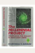 The Millennial Project: Colonizing The Galaxy In Eight Easy Steps