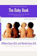 The Baby Book: Everything You Need To Know About Your Baby From Birth To Age Two
