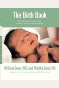 The Birth Book: Everything You Need To Know To Have A Safe And Satisfying Birth
