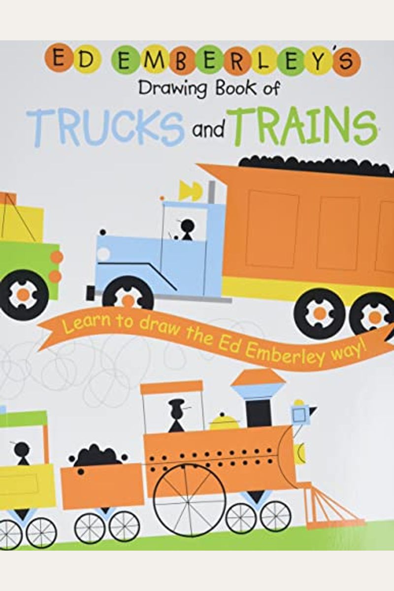 Ed Emberley's Drawing Book Of Trucks And Trains