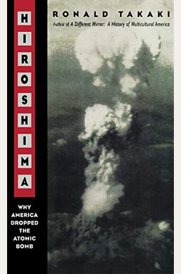 Hiroshima: Why America Dropped The Atomic Bomb Tag: Author Of A Different Mirror