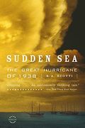 Sudden Sea: The Great Hurricane Of 1938