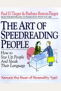 The Art Of Speed Reading People: How To Size People Up And Speak Their Language