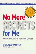 No More Secrets For Me: Sexual Abuse Is A Secret No Child Should Have To Keep