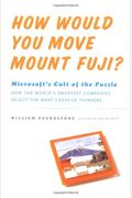 How Would You Move Mount Fuji?: Microsoft's Cult Of The Puzzle -- How The World's Smartest Companies Select The Most Creative Thinkers
