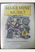 Make Mine Music: How to Make and Play Instruments and Why They Work (A Brown paper school book)