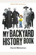 My Backyard History Book (A Brown Paper School book)