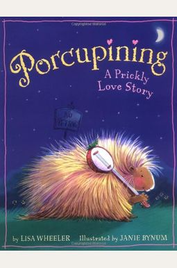 Porcupining: A Prickly Love Story Porcupining: A Prickly Love Story