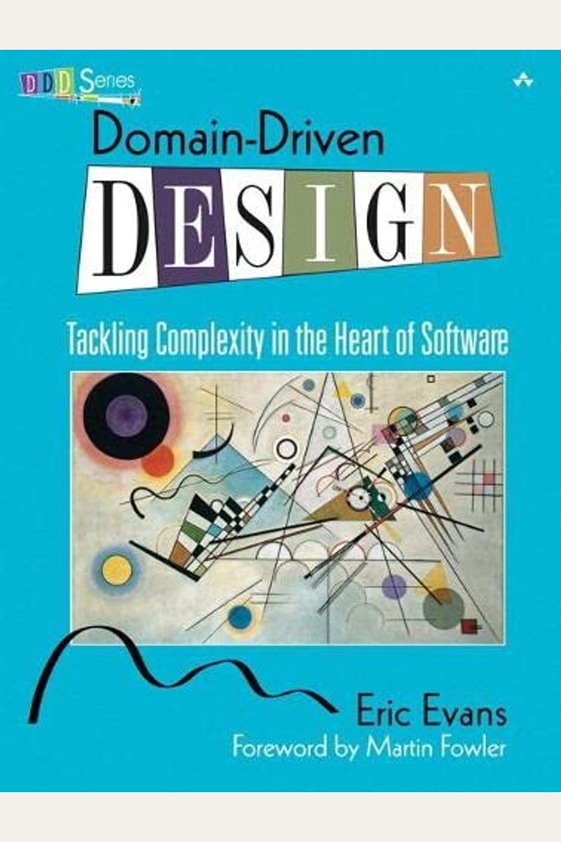 Domain-Driven Design: Tackling Complexity In The Heart Of Software