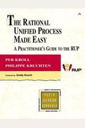 The Rational Unified Process Made Easy: A Practitioner's Guide To The Rup