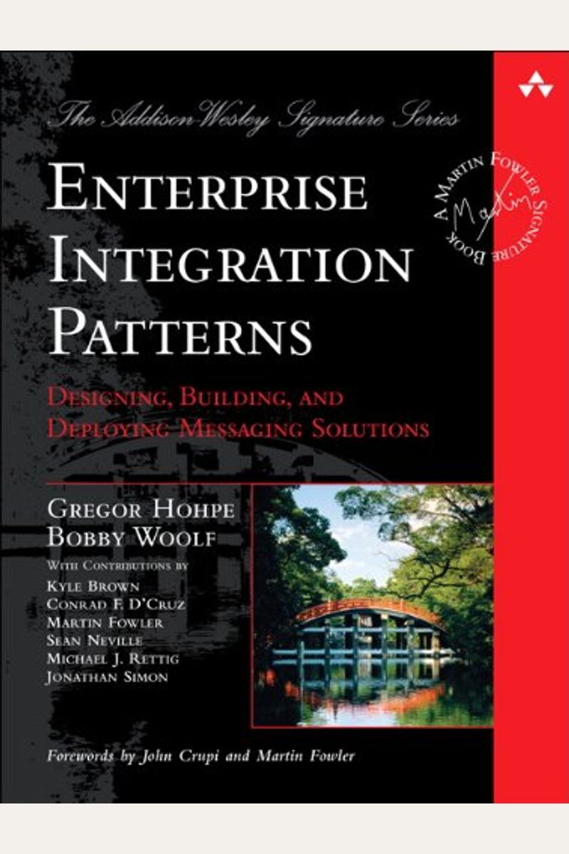 Enterprise Integration Patterns: Designing, Building, And Deploying Messaging Solutions