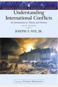 Understanding International Conflicts: An Introduction to Theory and History (Longman Classics in Political Science)