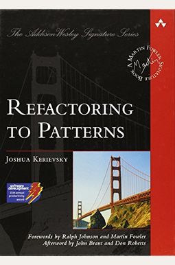 Refactoring to Patterns Refactoring to Patterns