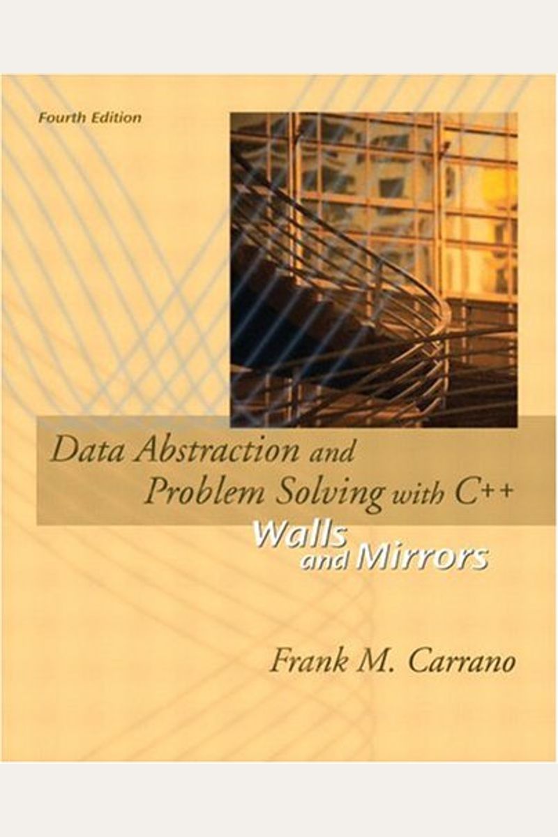 Data Abstraction And Problem Solving With C++: Walls And Mirrors