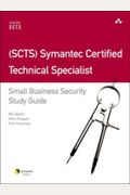 Scts Symantec Certified Technical Specialist: Small Business Security Study Guide [With Cdrom]