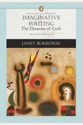 Imaginative Writing: The Elements Of Craft