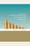 Principles Of Money, Banking & Financial Markets [With Access Code]