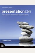 Presentation Zen: Simple Ideas On Presentation Design And Delivery