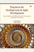 Practices For Scaling Lean & Agile Development: Large, Multisite, And Offshore Product Development With Large-Scale Scrum