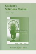 Student Solutions Manual For College Mathematics: For Business, Economics, Life Sciences And Social Sciences