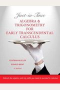 Just-In-Time Algebra And Trigonometry For Early Transcendentals Calculus