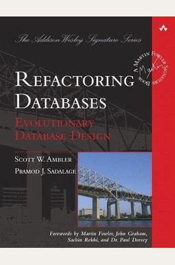 Refactoring Databases: Evolutionary Database Design (Paperback) Refactoring Databases: Evolutionary Database Design (Paperback)