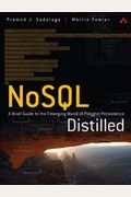 Nosql Distilled: A Brief Guide to the Emerging World of Polyglot Persistence