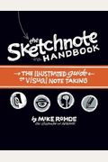 The Sketchnote Handbook: The Illustrated Guide To Visual Note Taking