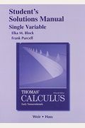 Student Solutions Manual, Single Variable, For Thomas' Calculus: Early Transcendentals