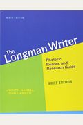 The Longman Writer: Rhetoric, Reader, And Research Guide, Brief Edition With Mycomplab And Pearson Etext