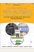 The Practice of System and Network Administration: Volume 1: Devops and Other Best Practices for Enterprise It