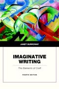 Imaginative Writing: The Elements Of Craft (4th Edition)