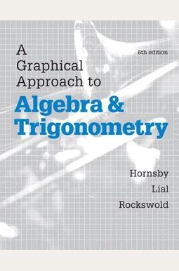 Graphical Approach To Algebra And Trigonometry, A, Plus Mylab Math With Etext-- Access Card Package Graphical Approach To Algebra And Trigonometry, A, Plus Mylab Math With Etext-- Access Card Package