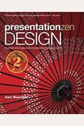 Presentation Zen Design: A Simple Visual Approach to Presenting in Today's World