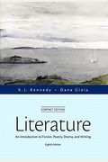Literature: An Introduction To Fiction, Poetry, Drama, And Writing, Compact Edition