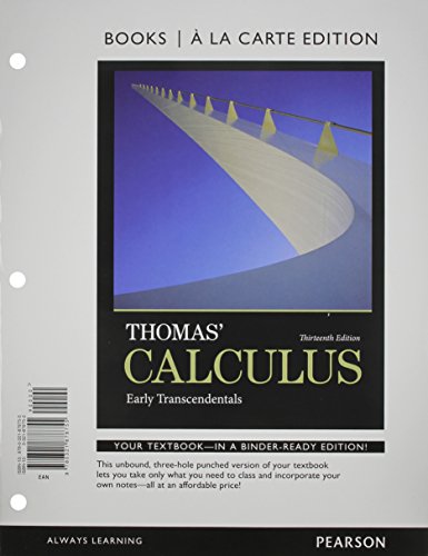 Buy Thomas' Calculus Early Transcendentals Book By: George B Thomas