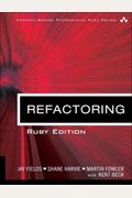 Refactoring: Ruby Edition: Ruby Edition (Addison-Wesley Professional Ruby)